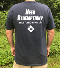 "Need Redemption?" T-Shirt - Your Turn Games